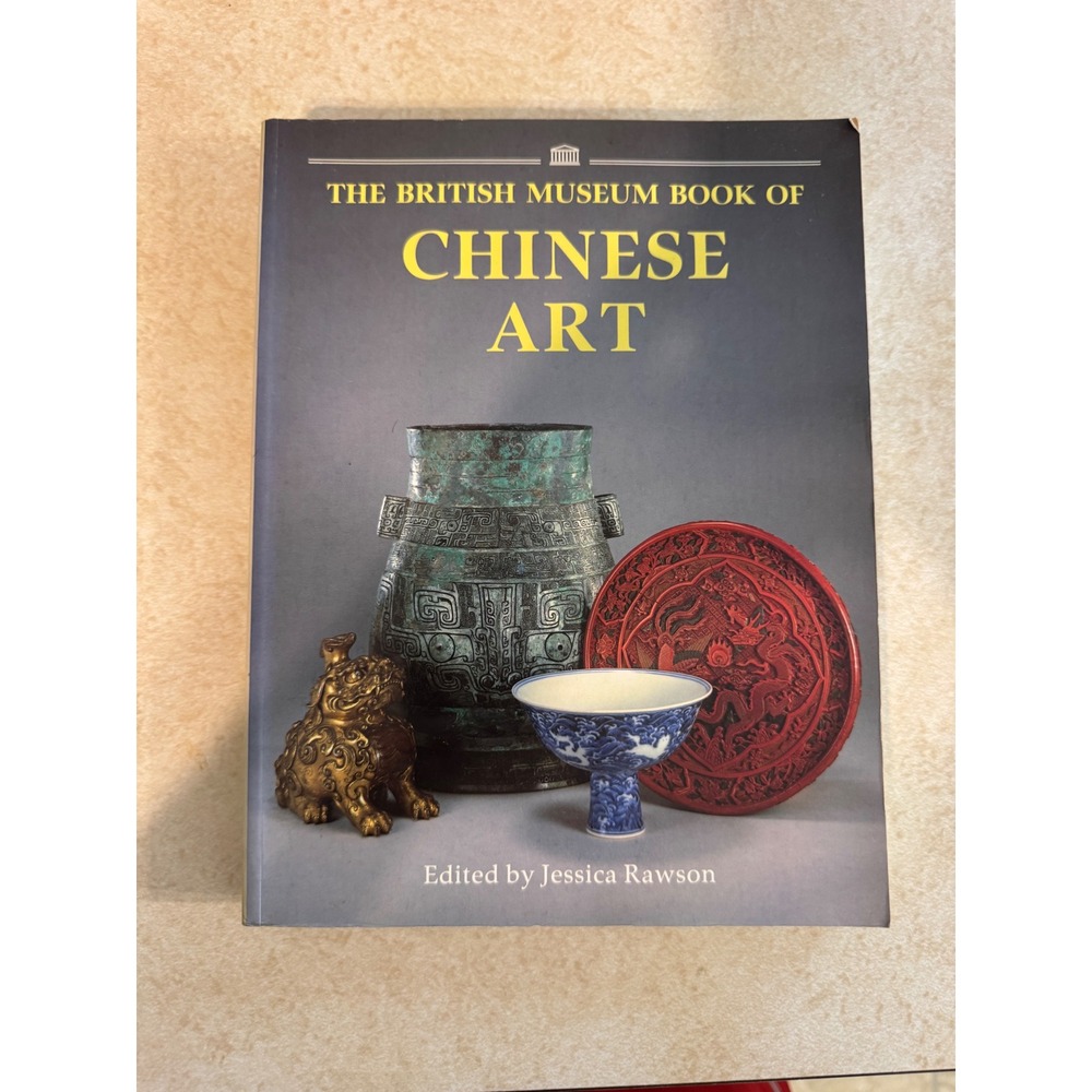 British Museum Book of Chinese Art Jessica Rawson Thames & Hudson Softcover 1993